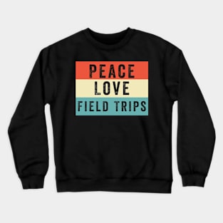 Peace Love Field Trips Funny School Bus Field Trips Vibes Crewneck Sweatshirt